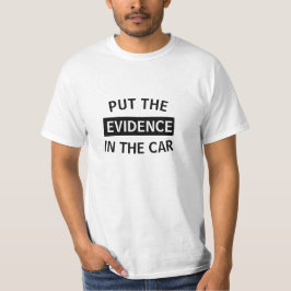 CAMISETA PONGA EL *EVIDENCE* EN EL *CAR*