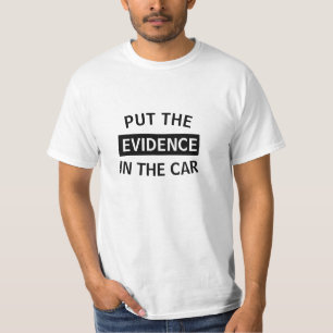 CAMISETA PONGA EL *EVIDENCE* EN EL *CAR*