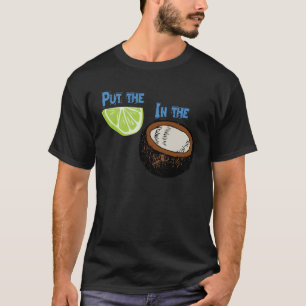 Camiseta ¡Ponga la cal en el coco!