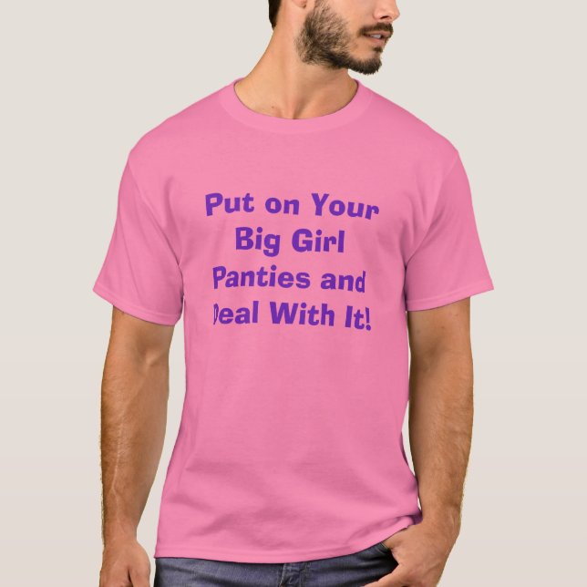 Camiseta ¡Ponga sus bragas grandes del chica y trate de él! (Anverso)