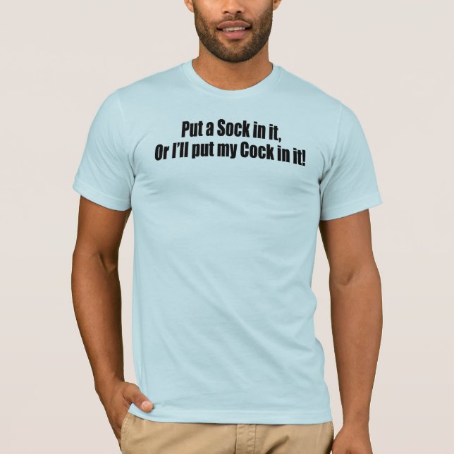 Camiseta ¡Ponga un calcetín en él! (Anverso)