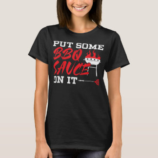 Camiseta Ponga Un Poco De Salsa De BQ En Su Barbilla Grillm