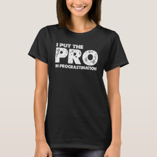 Camiseta Pongo El Pro En Procrastinación