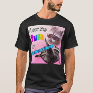Camiseta pongo la diversión en disfuncional