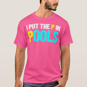 Camiseta Pongo la P en Piscinas Humor de Natación Me Orino