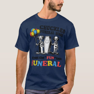 Camiseta Poniendo la diversión en el funeral