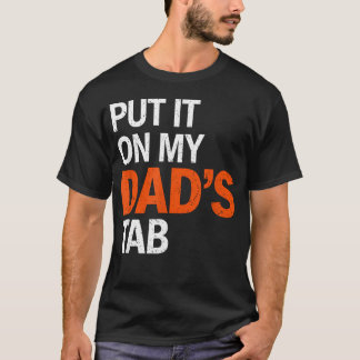 Camiseta Ponlo en la cuenta de mi papá Divertido Moderno Ne