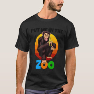 Camiseta Ponme En El Zoológico Mono Animal Chimp Naturaleza