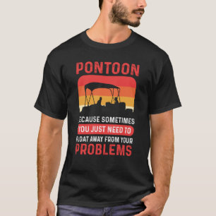Camiseta Pontoon Boating Float Away Pontoon Bot Captain