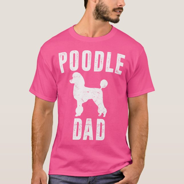Camiseta Poodle Dad Dog Daddy Poodle Father (Anverso)