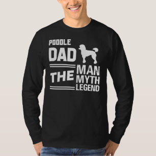 Camiseta Poodle Dad El Hombre El Mito La Leyenda