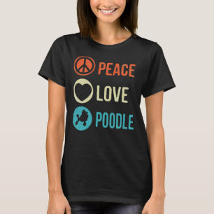 Camiseta Poodle Dog Peace Love Poodle