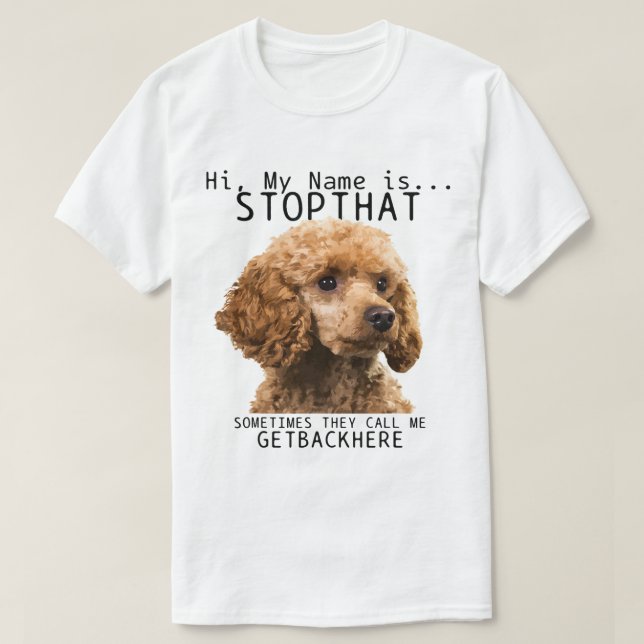 Camiseta Poodle Hi Mi Nombre Es Stop That Cuch Funny Dog Po (Diseño del anverso)