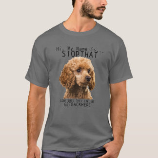 Camiseta Poodle Hi Mi Nombre Es Stop That Cuch Funny Dog Po