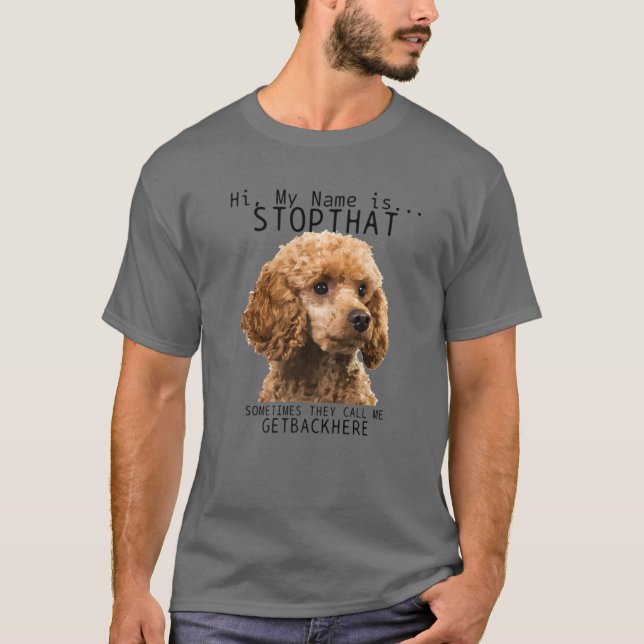 Camiseta Poodle Hi Mi Nombre Es Stop That Cuch Funny Dog Po (Anverso)