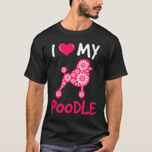 Camiseta Poodle I Love My Poode Floral