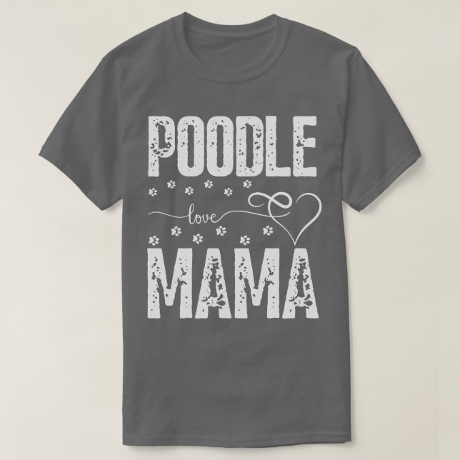 Camiseta Poodle Love Mama dogs Poodle dog lover (Diseño del anverso)
