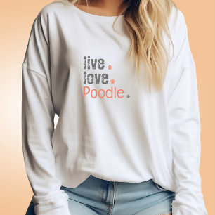 Camiseta Poodle Mom Live Love Long Sleeve T-Shirt
