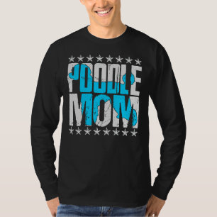 Camiseta Poodle Mom Toy Miniature Standard Poodle Amantes