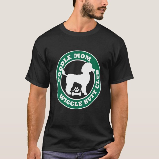 Camiseta Poodle Mom Wiggle Butt Club Cute Dog Dueño Mascota (Anverso)