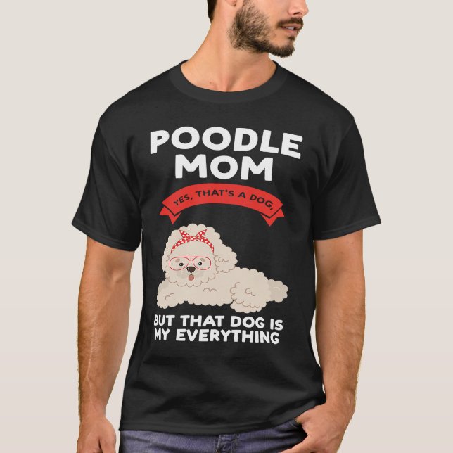 Camiseta poodle mom yes that's a dog poodles (Anverso)