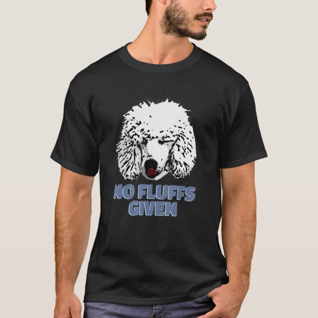 Camiseta Poodle No Fluffs Given  Cute Poodle (Anverso)