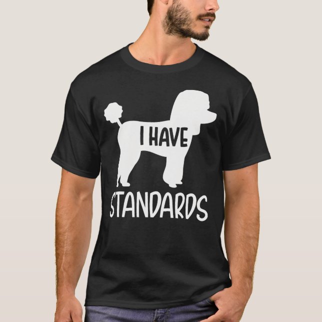 Camiseta Poodle Tengo Estándares (Anverso)
