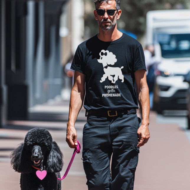 Camiseta Poodles Gotta Promenade Francés Poodle Papa (Subido por el creador)