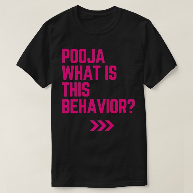 Camiseta Pooja what is this behavior funny  (Diseño del anverso)