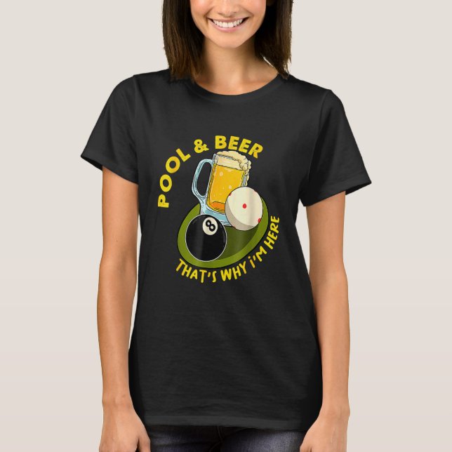 Camiseta Pool & Beer  That's Why I'm Here Billiard Players (Anverso)