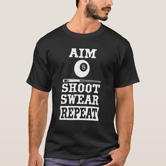 Camiseta Pool Billiard Aim Shoot Swear Repetir (Anverso)