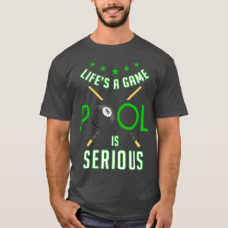 Camiseta Pool Billiard Life es una piscina de juegos es muy