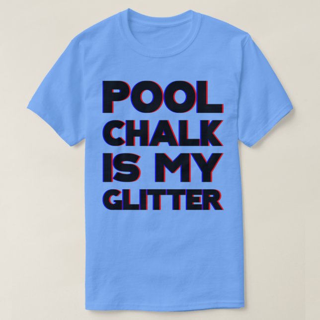 Camiseta Pool Chalk es mi Purpurina (Diseño del anverso)