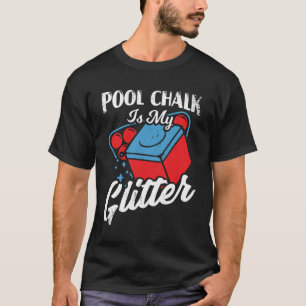 Camiseta Pool Chalk es mi Purpurina Billiard Player Gift
