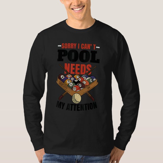 Camiseta Pool Needs My Attention  Pool Accessories Cue Stic (Anverso)