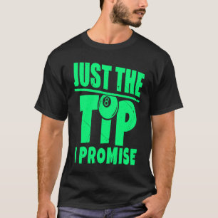 Camiseta Pool Player Billiard Pool Table Just the Tip I Pro