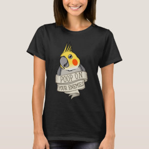 Camiseta Poop loro en tus enemigos, Cockatiel