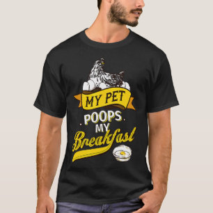 Camiseta Poops My Breakfast Chicken