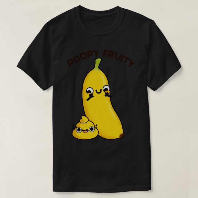 Camiseta Poopy Fruity Funny Fruit Poop Pun (Diseño del anverso)
