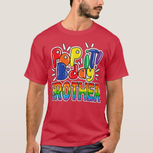 Camiseta Pop It brother from birthday girl or boy fidget 