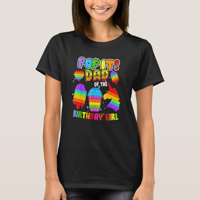 Camiseta Pop It Dad Of The Birthday Chica Fidget Kids Match (Anverso)