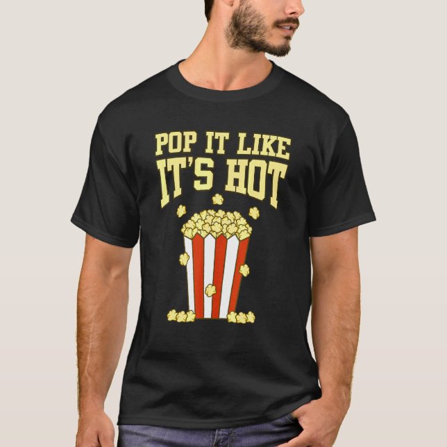 Camiseta Pop it like it's Hot Popcorns Food Eater Graphic (Anverso)