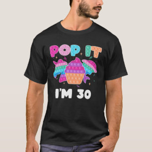Camiseta Pop It soy Chica de 30 años Pop Fidget Toys Graphi