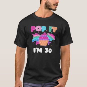 Camiseta Pop It soy Chica de 30 años Pop Fidget Toys Graphi
