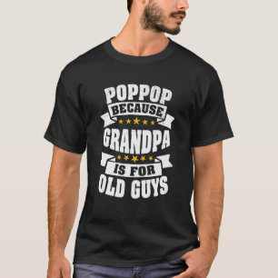 Camiseta Pop Mens Porque El Abuelo Es Gracioso Para Los Anc