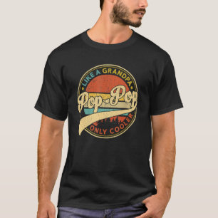 Camiseta Pop Pop Como Un Abuelo Sólo Retro De Retro