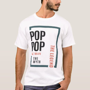 Camiseta Pop-Pop El Hombre El Mito De La Leyenda Papi Moder