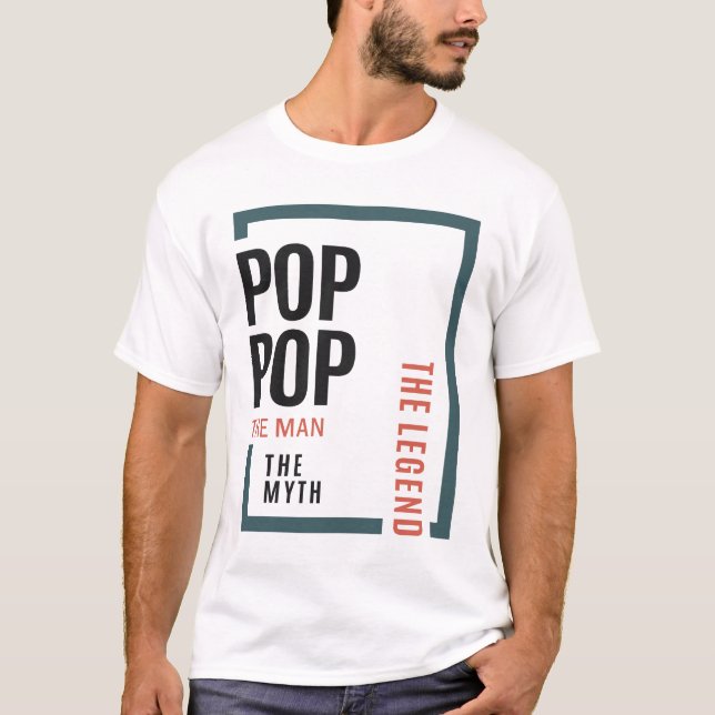 Camiseta Pop-Pop El Hombre El Mito De La Leyenda Papi Moder (Anverso)