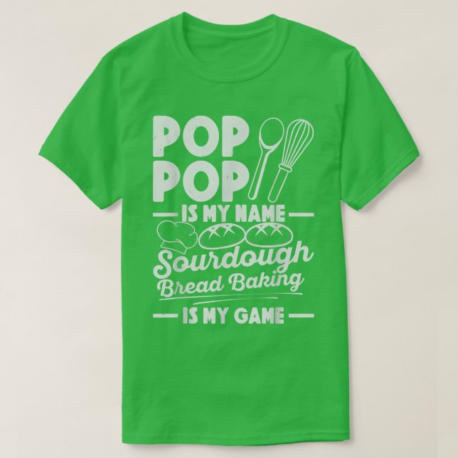 Camiseta Pop Pop Es Mi Nombre Sourdough Baking Es Mi Bre De (Diseño del anverso)