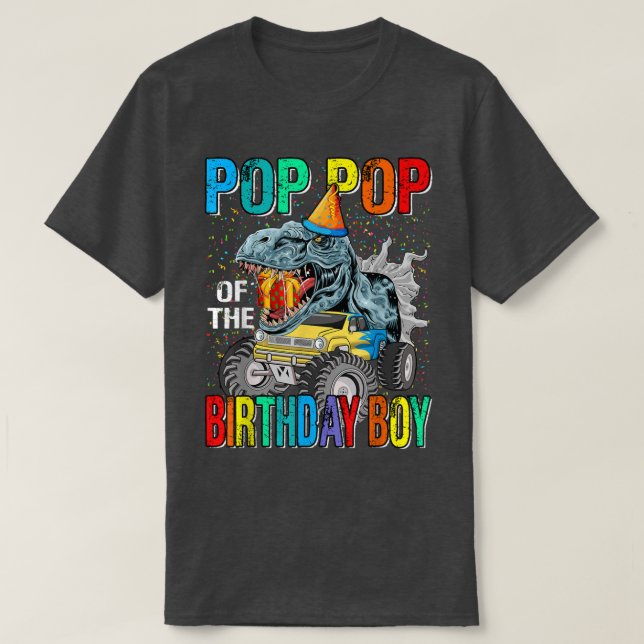 Camiseta Pop Pop Of The Birthday Boy Monster Truck Dinosaur (Diseño del anverso)